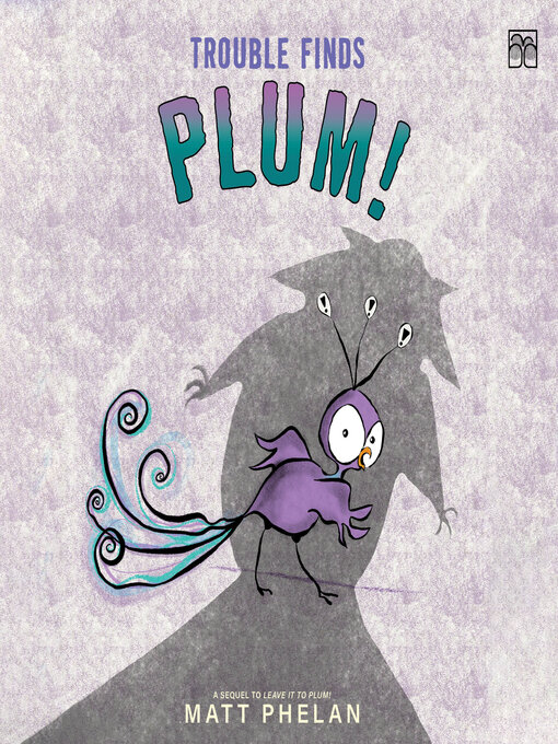 Title details for Trouble Finds Plum! by Matt Phelan - Available